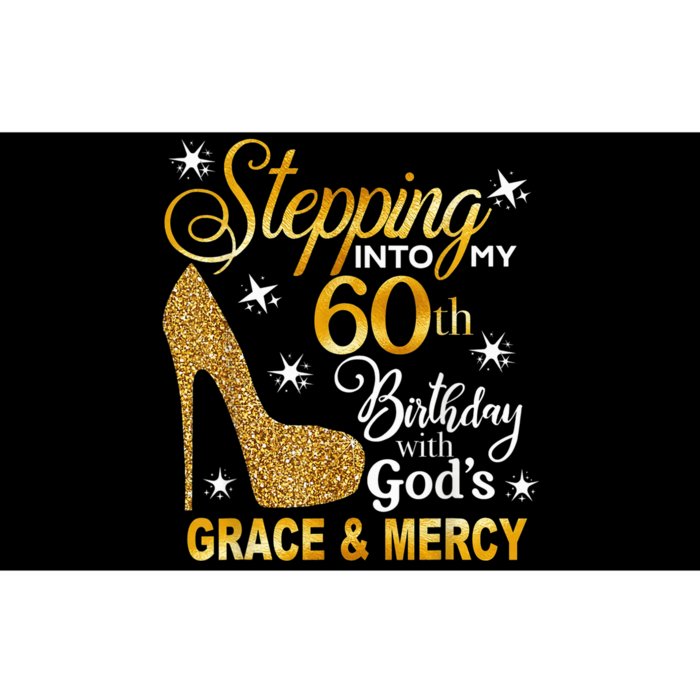 Stepping into my 60th birthday with God's grace & Mercy Bumper Sticker