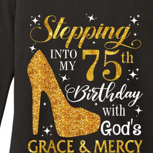 Stepping into my 75th birthday with God's grace & Mercy Tee Womens CVC Long Sleeve Shirt