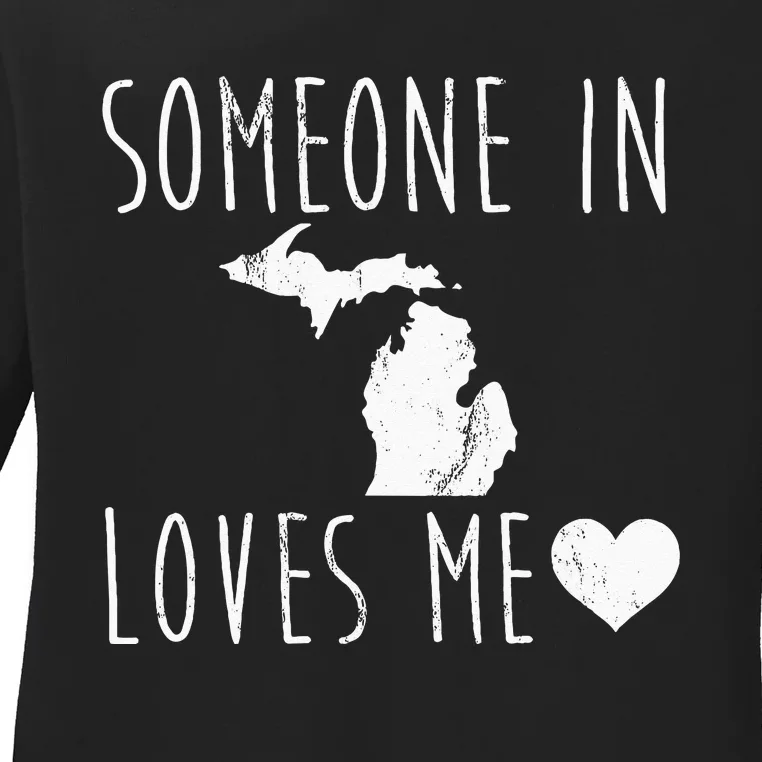 Someone In Michigan Loves Me! Cute State Gift Ladies Long Sleeve Shirt