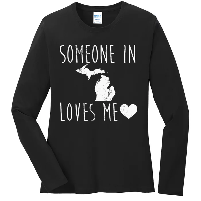 Someone In Michigan Loves Me! Cute State Gift Ladies Long Sleeve Shirt