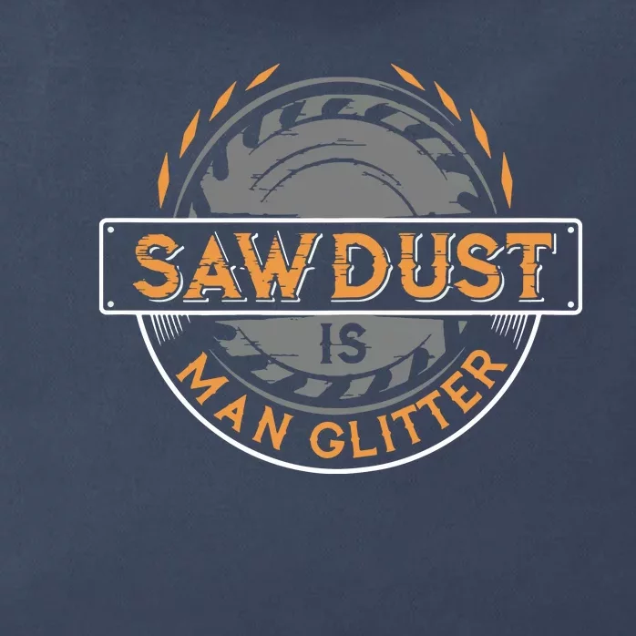 Sawdust Is Man For Woodworkers Carpenters Zip Tote Bag