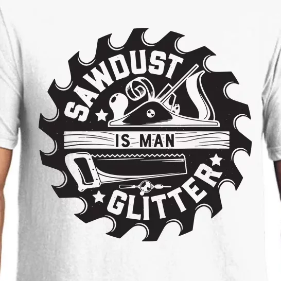 Sawdust Is Man Woodworking Dad Father Gift Pajama Set