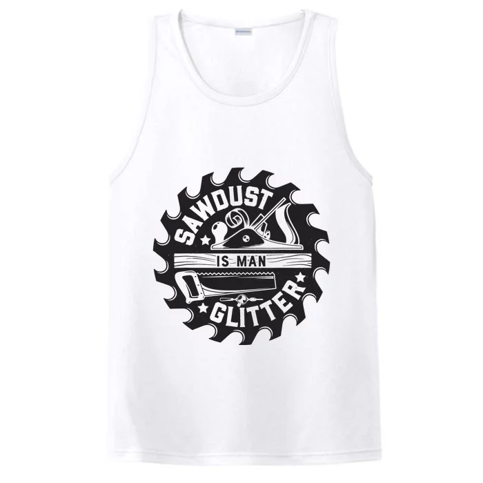 Sawdust Is Man Woodworking Dad Father Gift Performance Tank