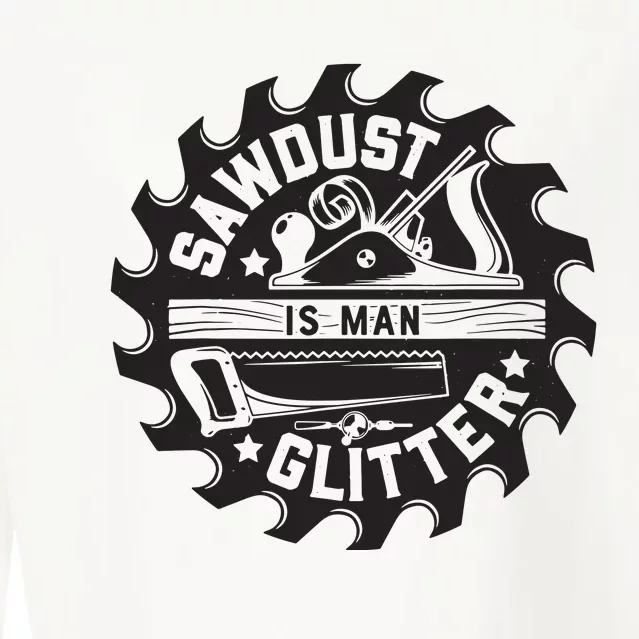 Sawdust Is Man Woodworking Dad Father Gift Cropped Pullover Crew