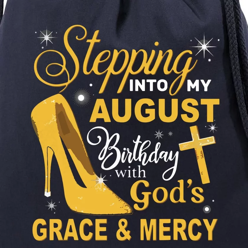 Stepping Into My August Birthday With Gods Grace And Mercy Drawstring Bag