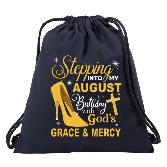 Stepping Into My August Birthday With Gods Grace And Mercy Drawstring Bag