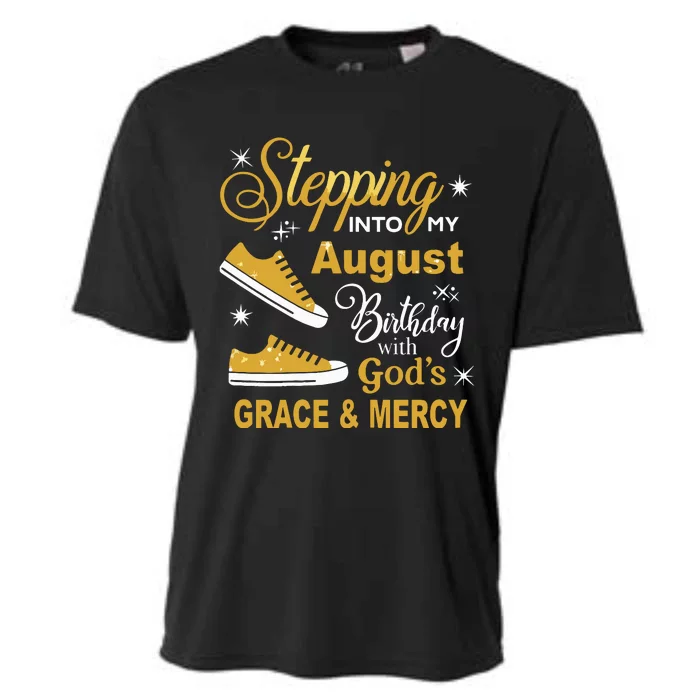 Stepping Into My August Birthday With Gods Grace And Mercy Cooling Performance Crew T-Shirt