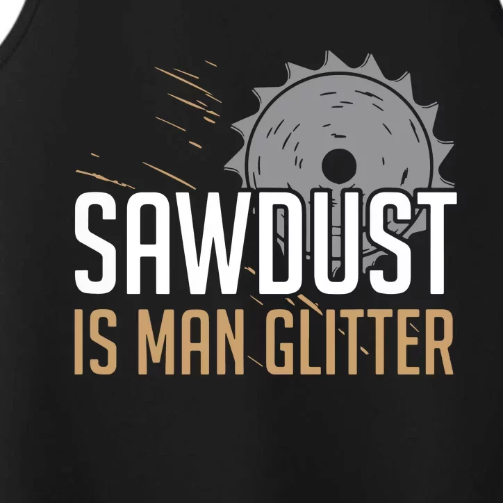 Sawdust Is Man Woodworking Fathers Day Performance Tank