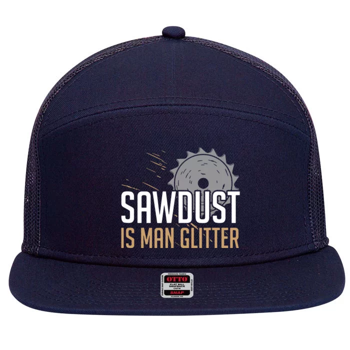 Sawdust Is Man Woodworking Fathers Day 7 Panel Mesh Trucker Snapback Hat