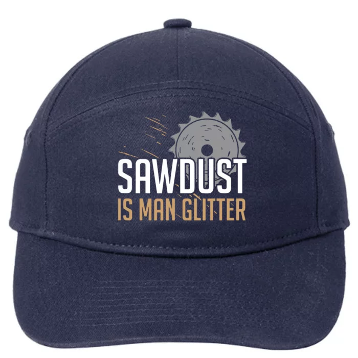 Sawdust Is Man Woodworking Fathers Day 7-Panel Snapback Hat