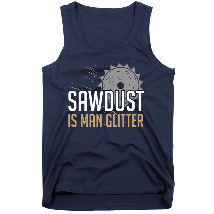 Sawdust Is Man Woodworking Fathers Day Tank Top