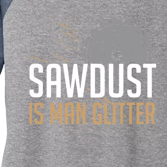 Sawdust Is Man Woodworking Fathers Day Women's Tri-Blend 3/4-Sleeve Raglan Shirt