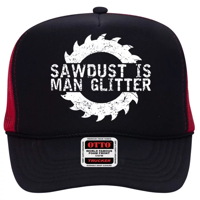 Sawdust Is Man Woodworking Fathers Day Gift High Crown Mesh Trucker Hat