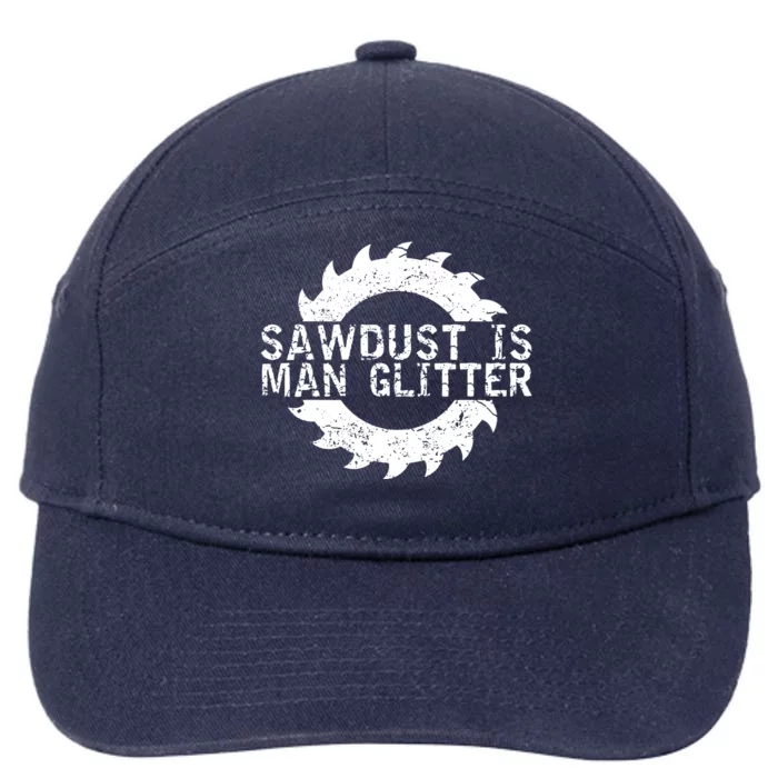 Sawdust Is Man Woodworking Fathers Day Gift 7-Panel Snapback Hat