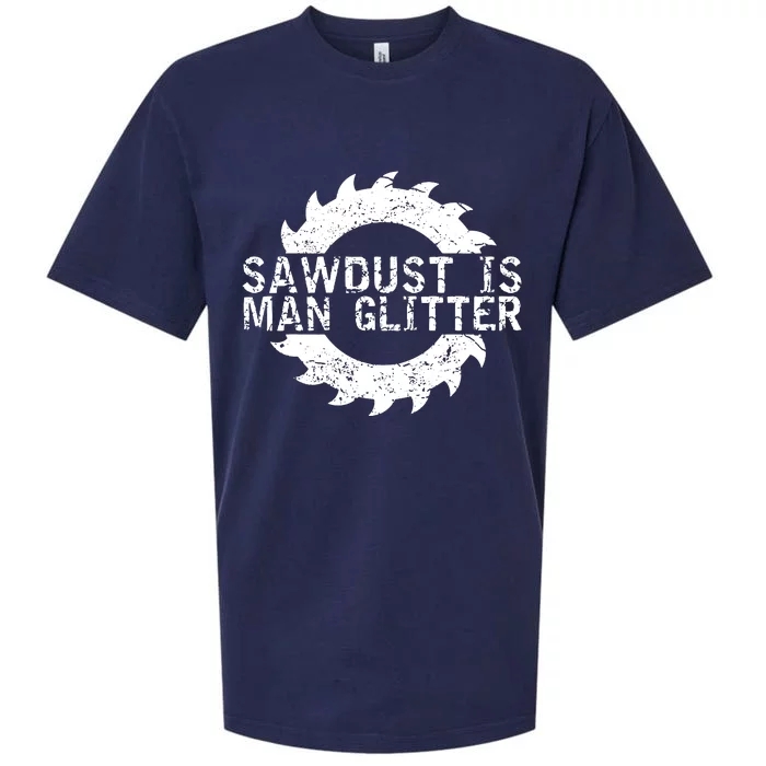 Sawdust Is Man Woodworking Fathers Day Gift Sueded Cloud Jersey T-Shirt