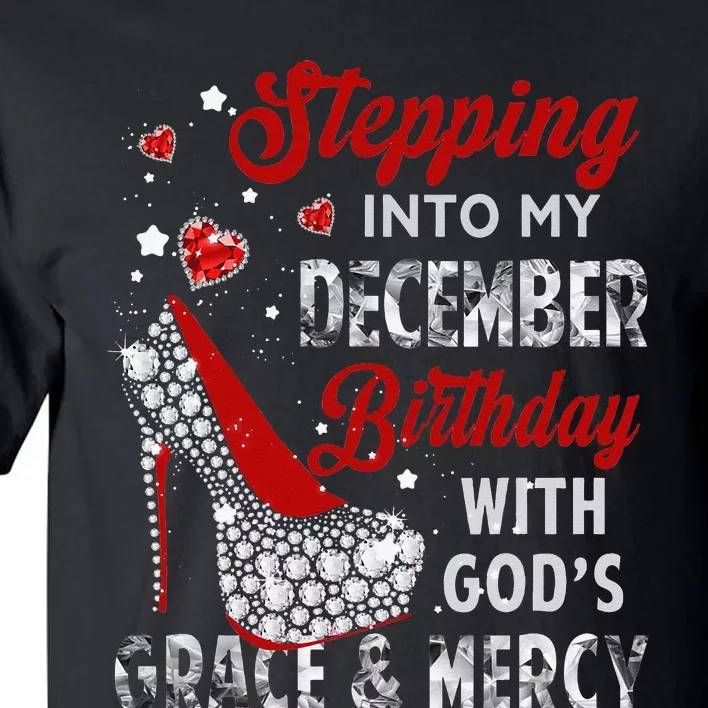 Stepping Into My December Birthday With Gods Grace and Mercy Tall T-Shirt