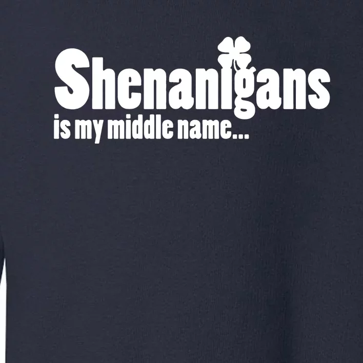 Shenanigans Is My Middle Name Toddler Sweatshirt