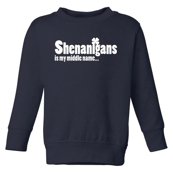 Shenanigans Is My Middle Name Toddler Sweatshirt