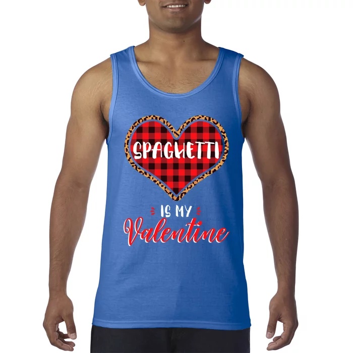 Spaghetti Is My Valentine Leopard Buffalo Plaid Heart Pasta Great Gift Tank Top