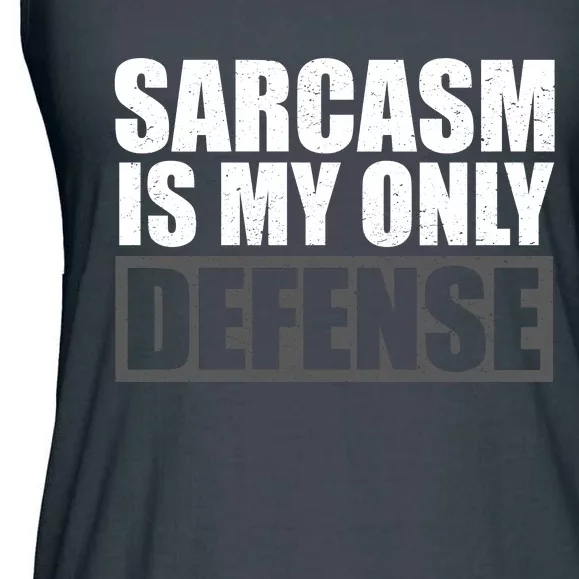 Sarcasm Is My Only Defense Ladies Essential Flowy Tank