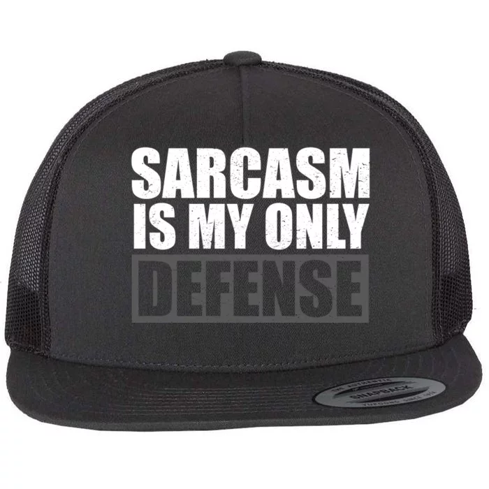 Sarcasm Is My Only Defense Flat Bill Trucker Hat