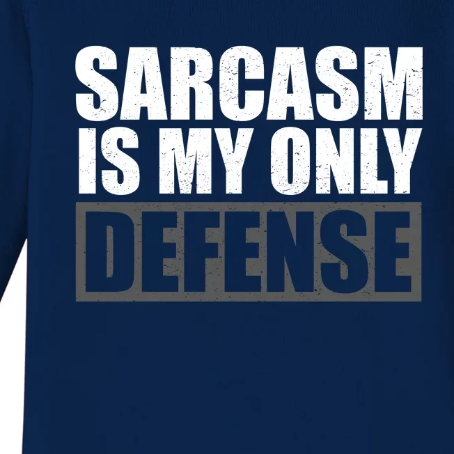 Sarcasm Is My Only Defense Baby Long Sleeve Bodysuit