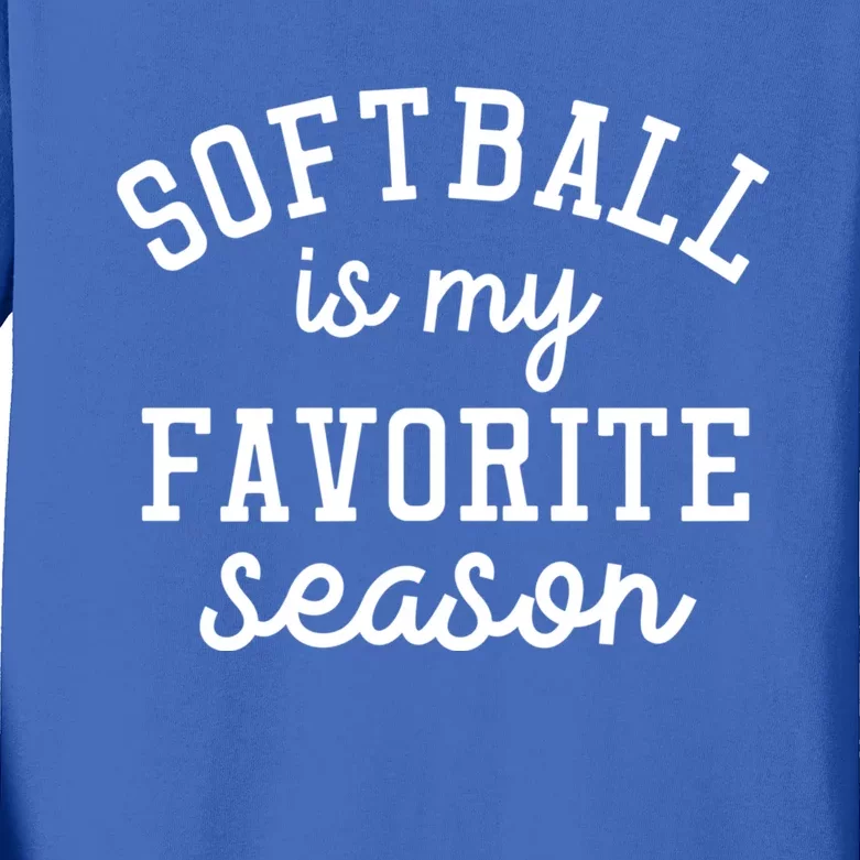 Softball Is My Favorite Season Softball Baseball Lovers Gift Kids Long Sleeve Shirt