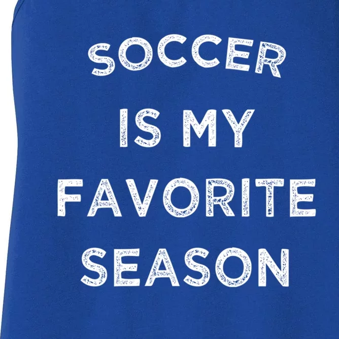 Soccer Is My Favorite Season Soccer Lovers Players Cute Gift Women's Racerback Tank