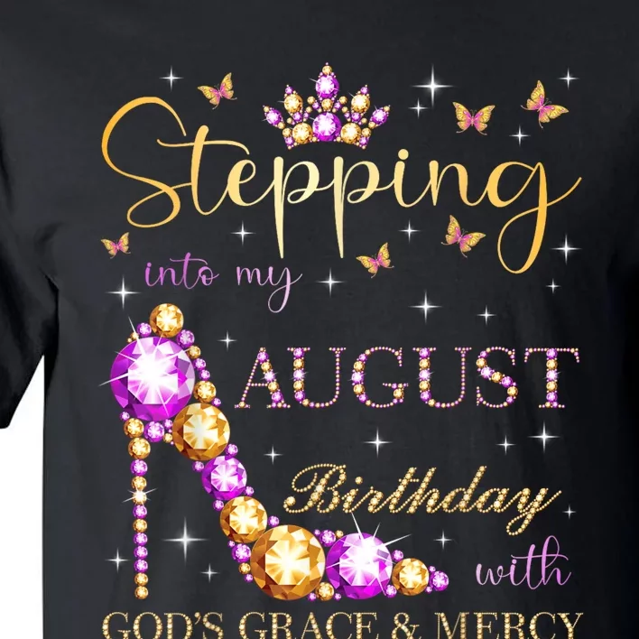 Stepping Into My August Birthday With Gods Grace And Mercy Tall T-Shirt