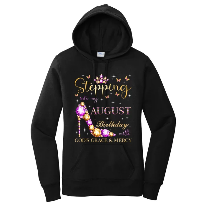 Stepping Into My August Birthday With Gods Grace And Mercy Women's Pullover Hoodie