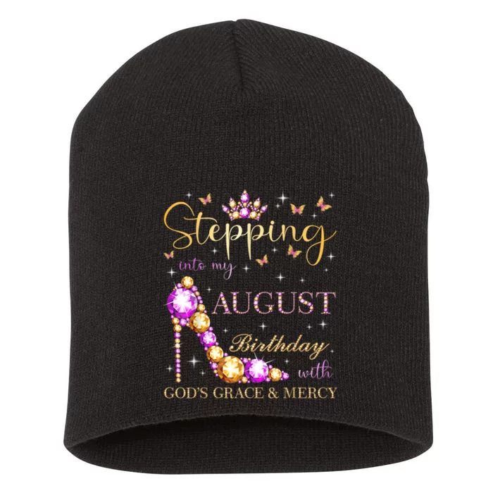 Stepping Into My August Birthday With Gods Grace And Mercy Short Acrylic Beanie