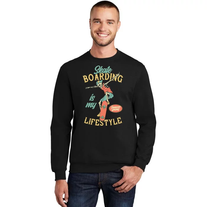 Skateboarding Is My Lifestyle Tall Sweatshirt