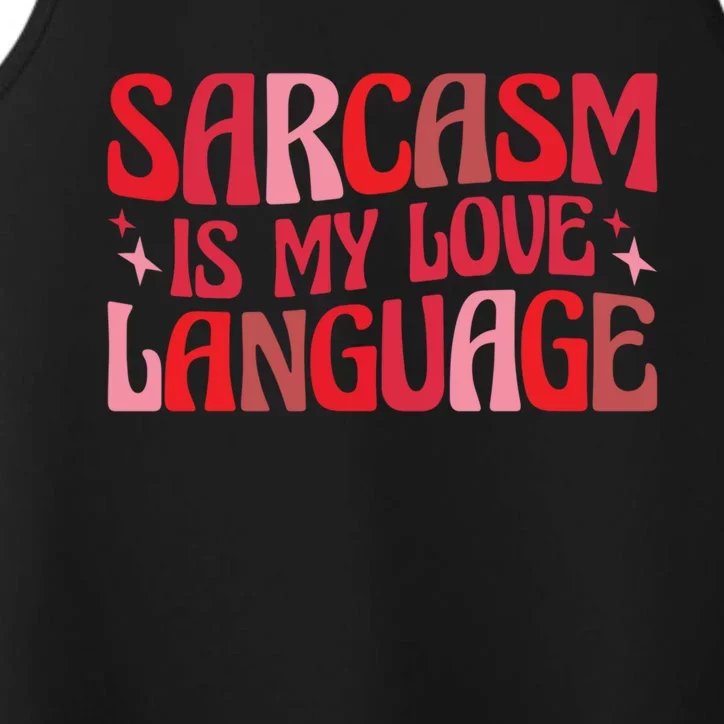 Sarcasm Is My Love Language Gift Performance Tank