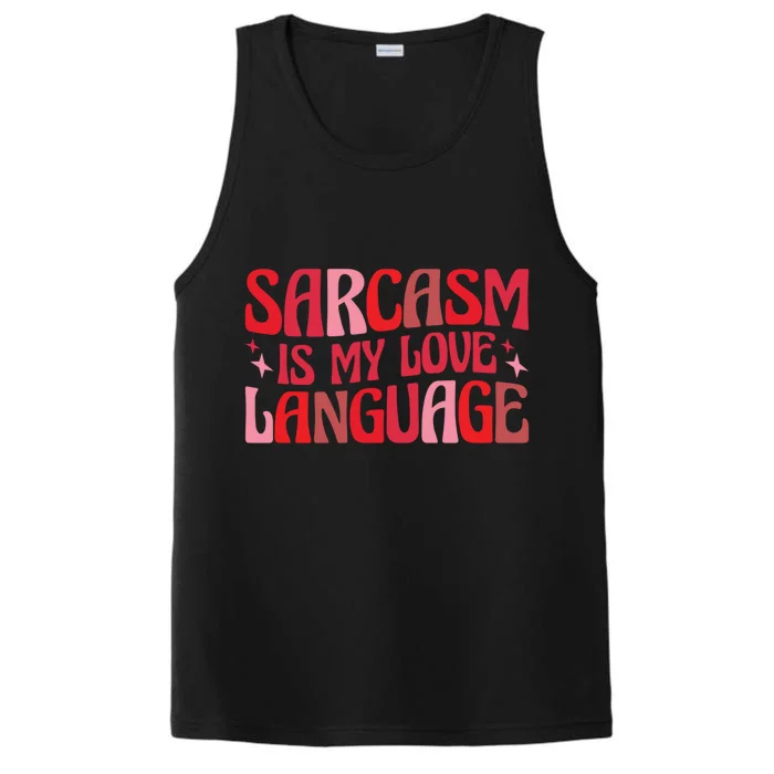 Sarcasm Is My Love Language Gift Performance Tank