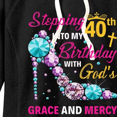 Stepping Into My 40th Birthday With Gods Grace And Mercy Women's Fleece Hoodie