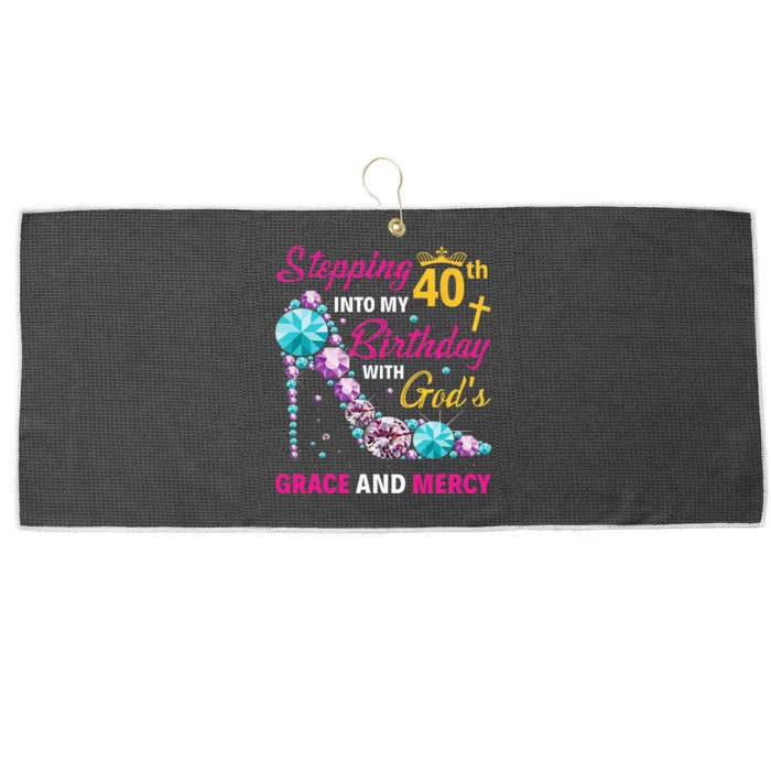 Stepping Into My 40th Birthday With Gods Grace And Mercy Large Microfiber Waffle Golf Towel