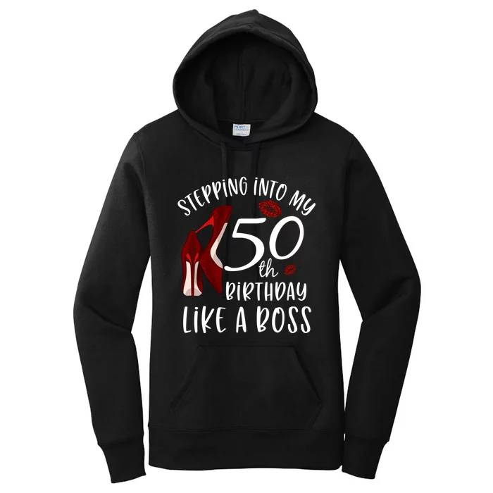 Stepping Into My 50th Birthday Like A Boss Gift 50 Years Old Women's Pullover Hoodie