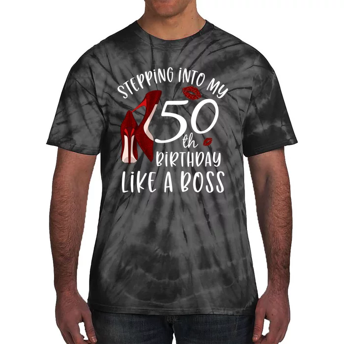 Stepping Into My 50th Birthday Like A Boss Gift 50 Years Old Tie-Dye T-Shirt