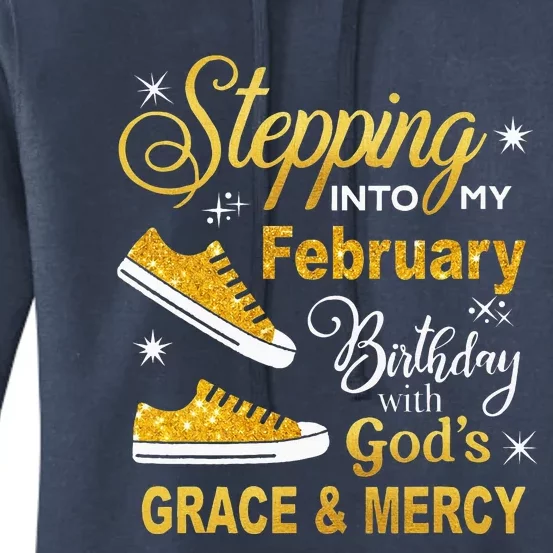 Stepping Into My February Birthday With Gods Grace and Mercy Women's Pullover Hoodie