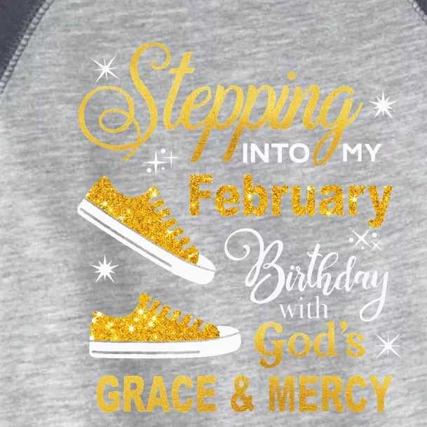 Stepping Into My February Birthday With Gods Grace and Mercy Toddler Fine Jersey T-Shirt