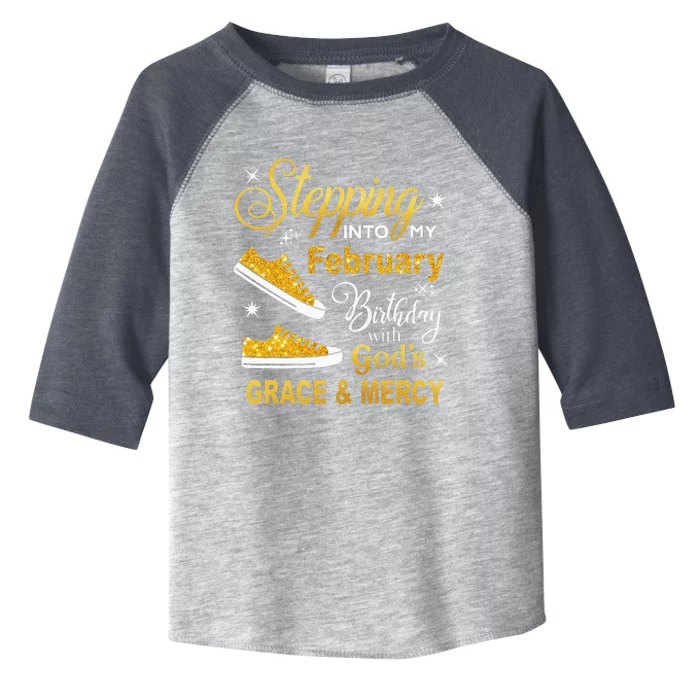 Stepping Into My February Birthday With Gods Grace and Mercy Toddler Fine Jersey T-Shirt