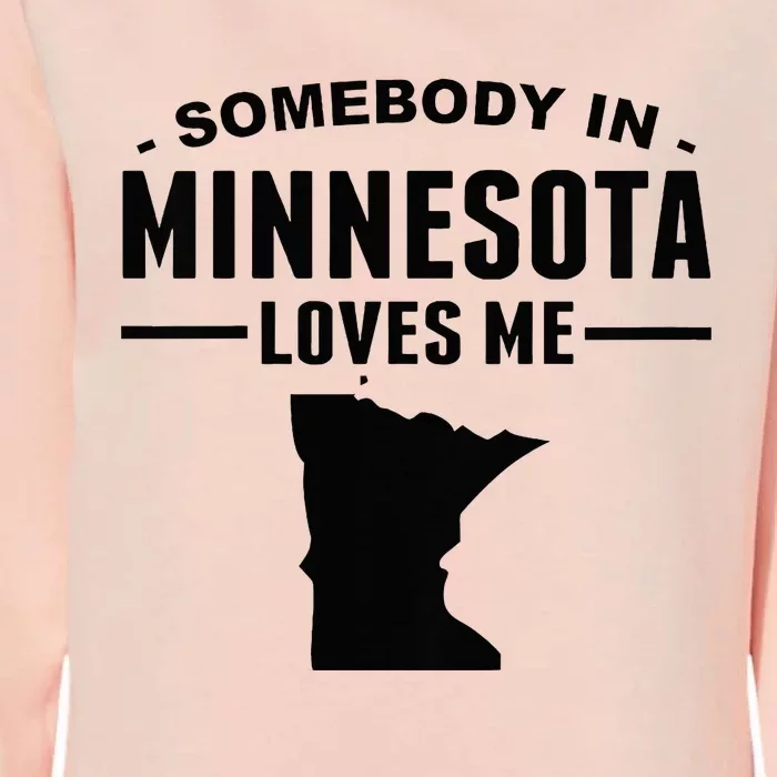 Somebody In Minnesota Loves Womens California Wash Sweatshirt