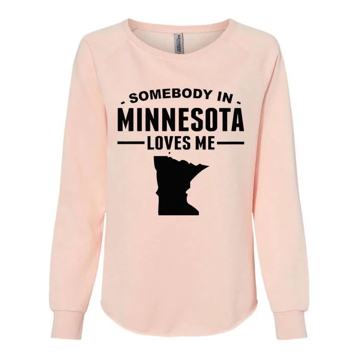 Somebody In Minnesota Loves Womens California Wash Sweatshirt