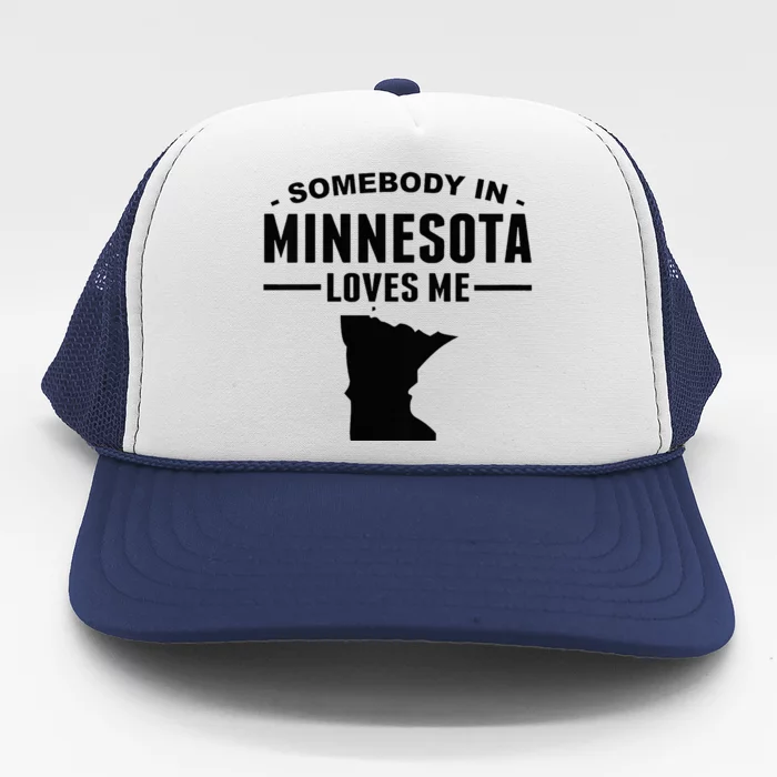 Somebody In Minnesota Loves Trucker Hat