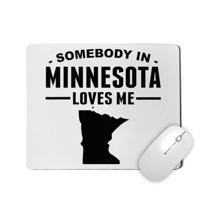 Somebody In Minnesota Loves Mousepad