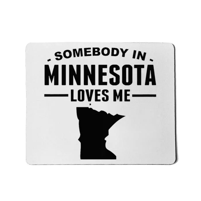 Somebody In Minnesota Loves Mousepad