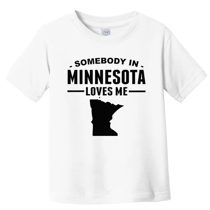 Somebody In Minnesota Loves Toddler T-Shirt