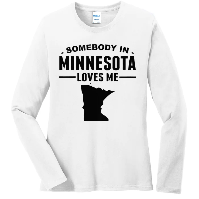 Somebody In Minnesota Loves Ladies Long Sleeve Shirt