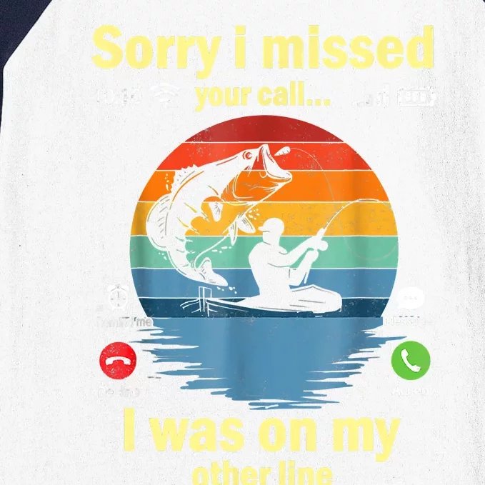 Sorry I Missed Your Call Was On Other Line Funny Men Fishing Baseball Sleeve Shirt