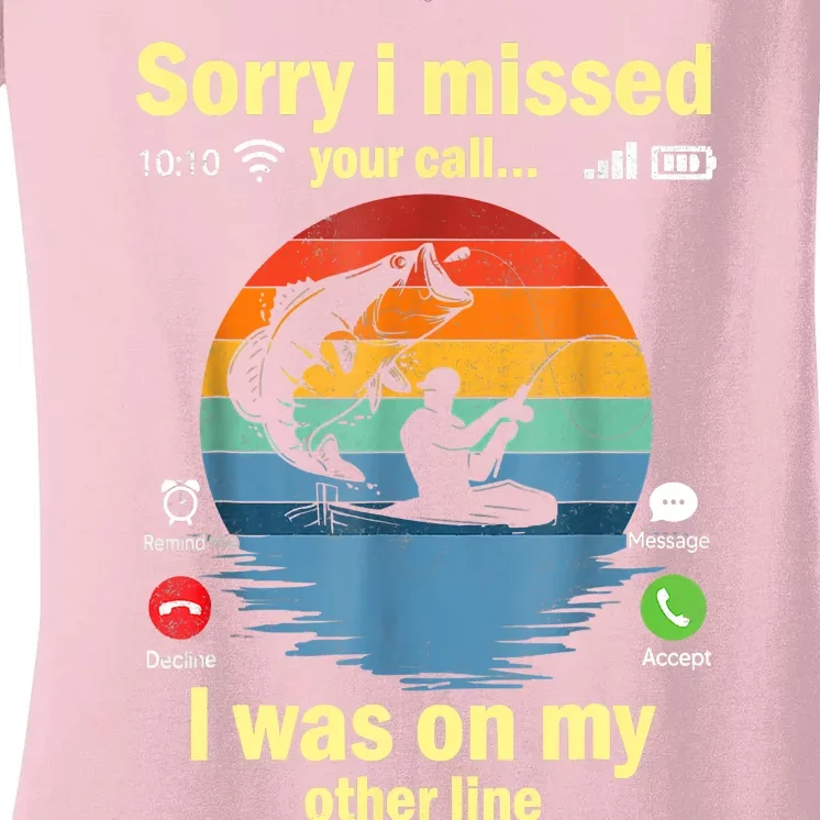 Sorry I Missed Your Call Was On Other Line Funny Men Fishing Women's V-Neck T-Shirt